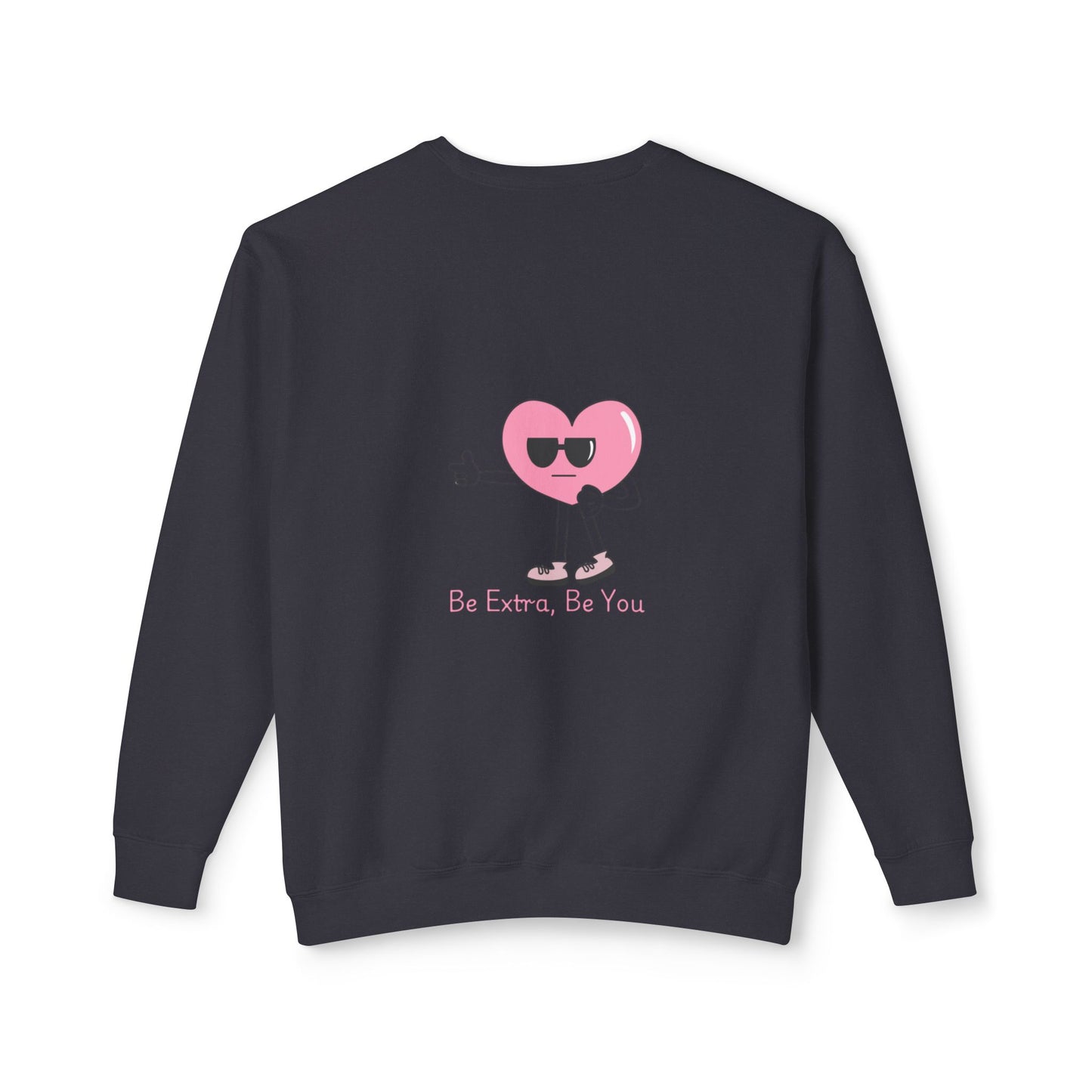 "Be Extra Be You" Unisex Lightweight Crewneck Sweatshirt