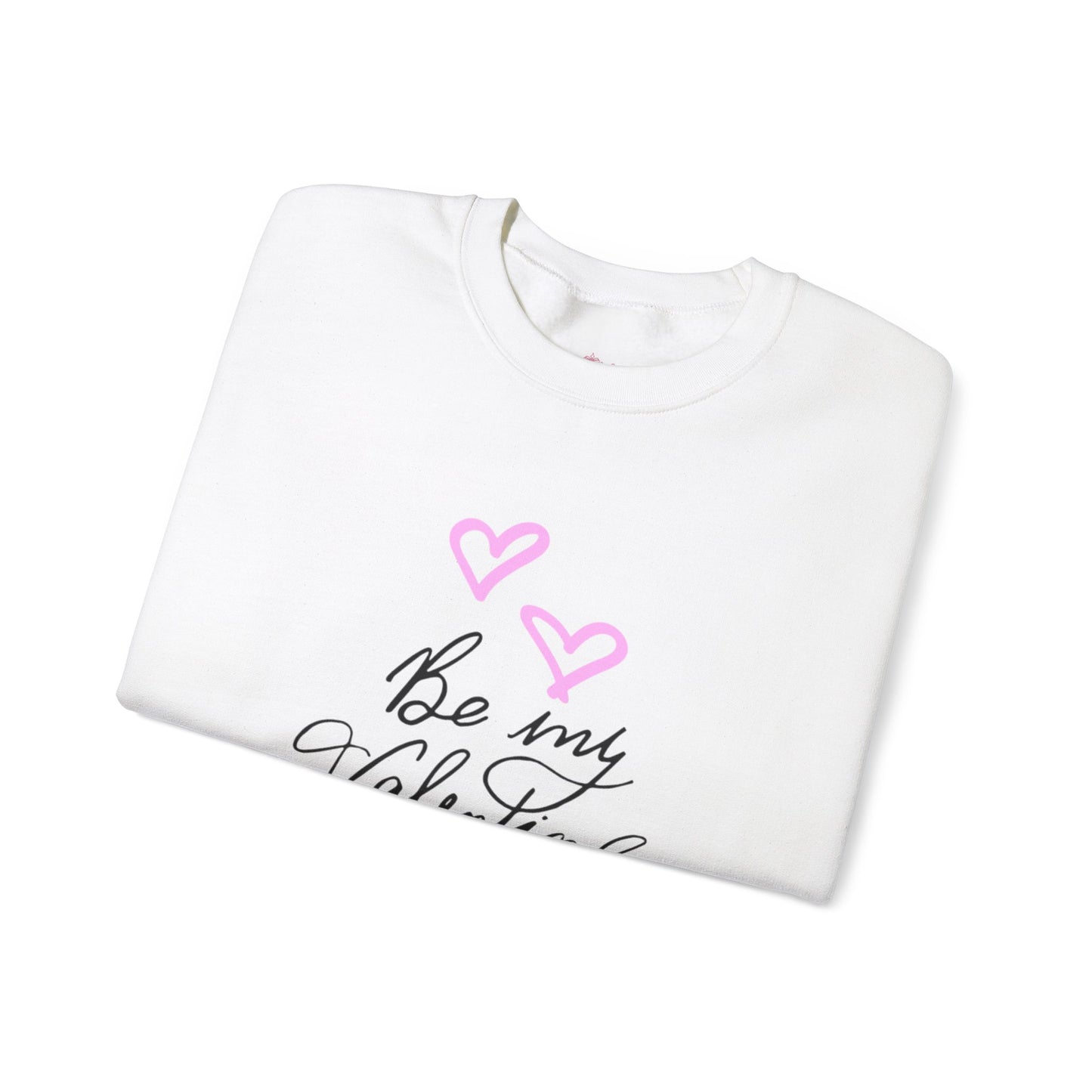 "Be My Valentine" Unisex Sweatshirt