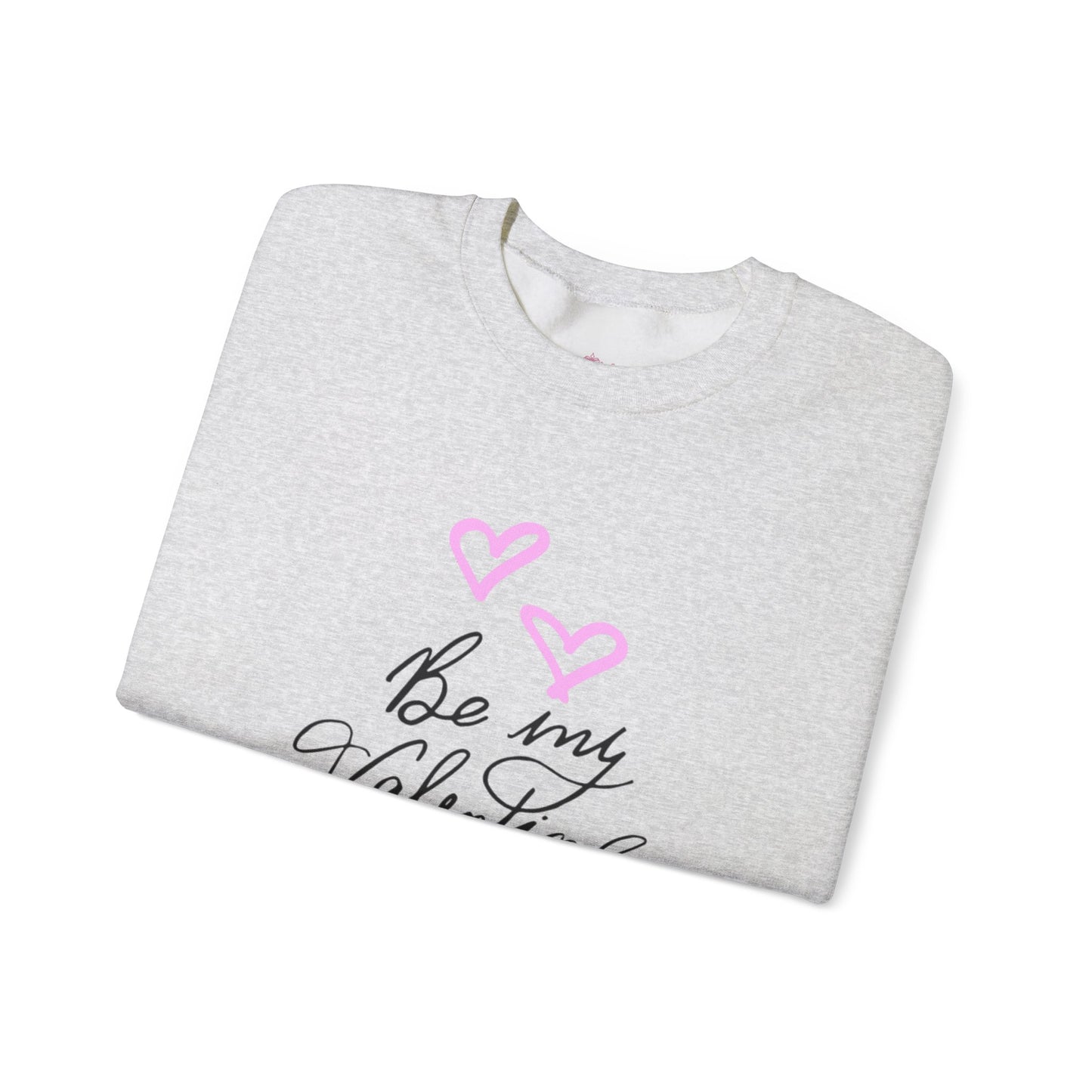 "Be My Valentine" Unisex Sweatshirt